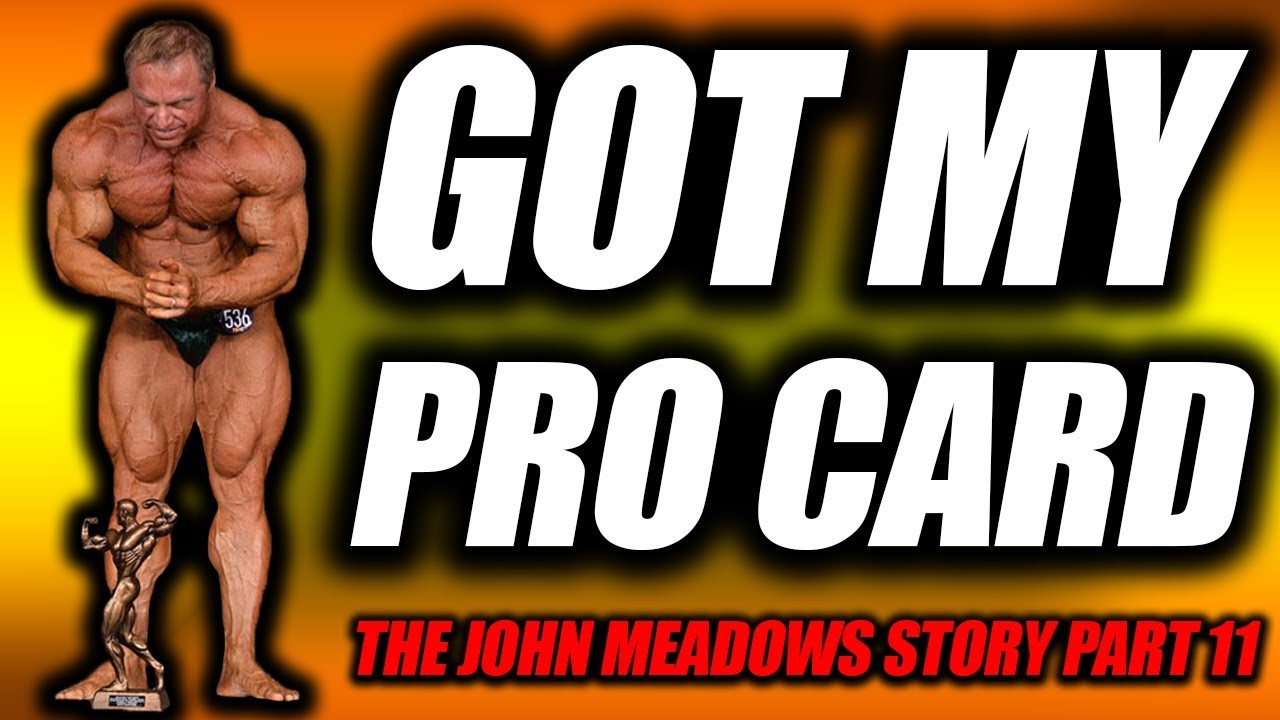 How I Got My Pro Card | The John Meadows Story Part 11