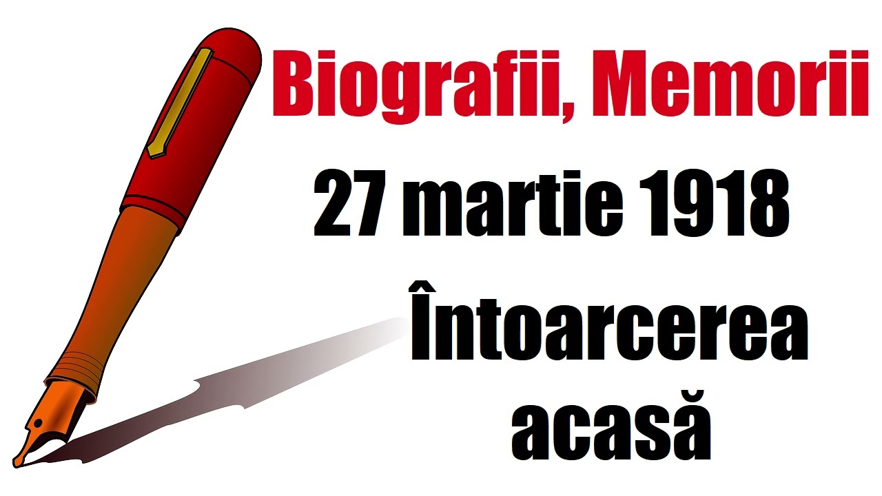 Biografii, Memorii   27 martie 1918
