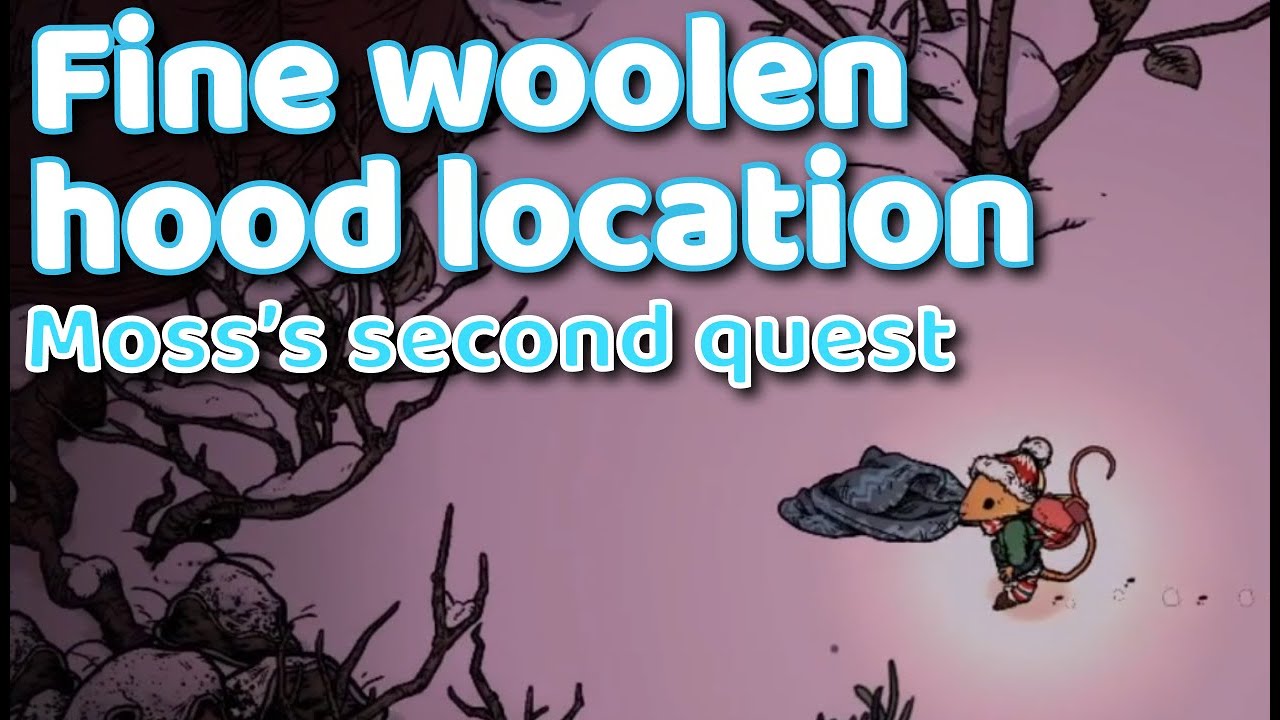 Winter Burrow: Moss's second quest, fine woolen hood location