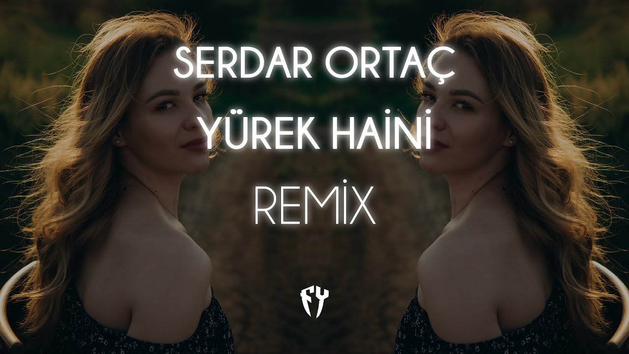 Serdar Ortaç - Yürek Haini ( Fatih Yılmaz Remix )