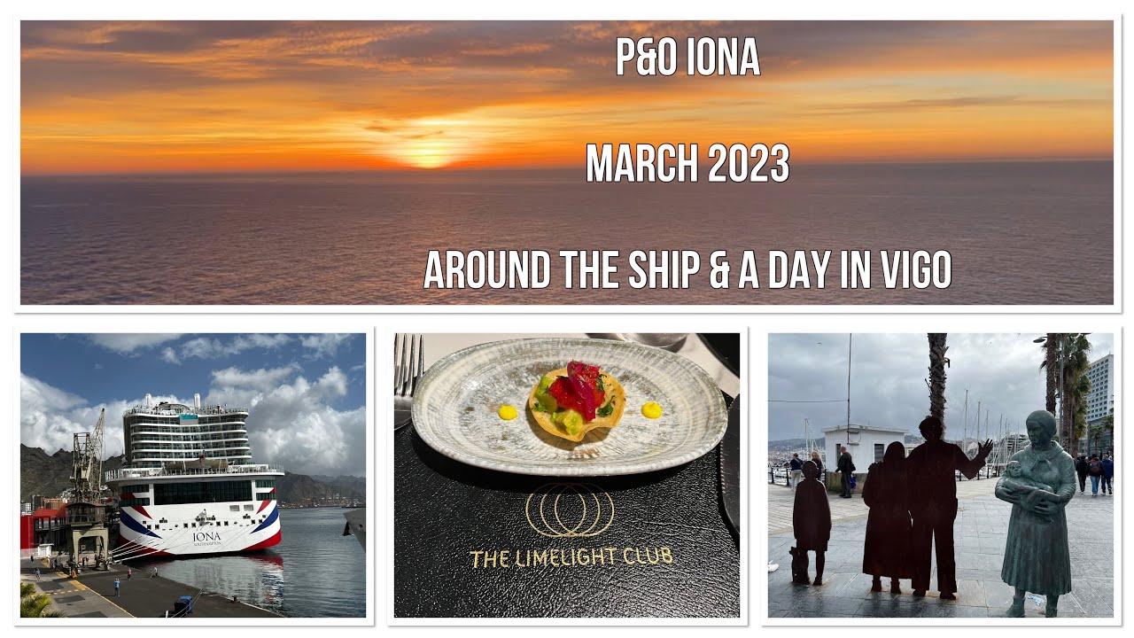 P&O Iona - Around the Ship and a day in Vigo