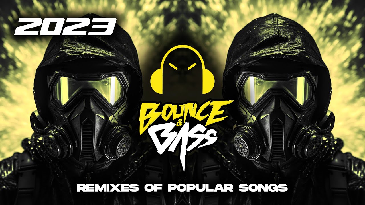Best Music Mix 2023 🎧 EDM Remixes of Popular Songs 🎧 [Techno, Slap House, Tech House] - Bass Mix