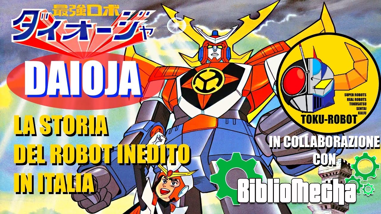 Saikyo Robot DAIOJA -Daiohja- la storia del robot inedito mai arrivato in Italia (con BiblioMecha)