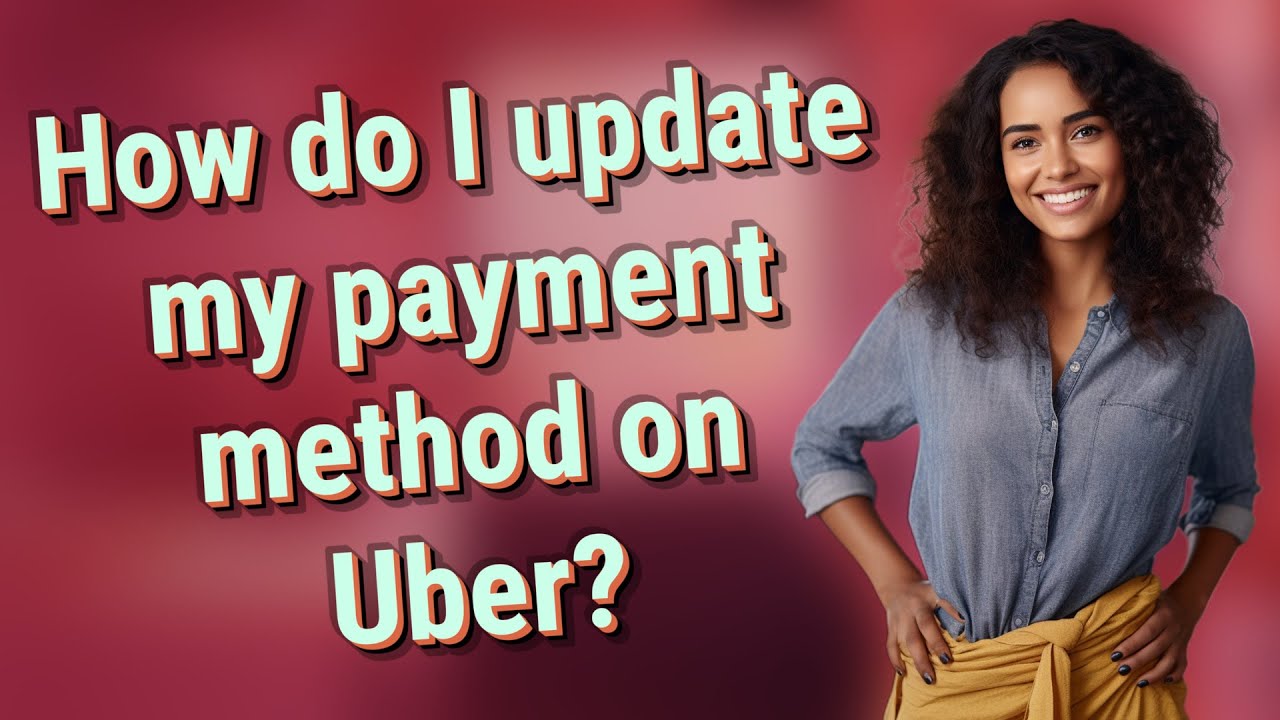 How do I update my payment method on Uber?