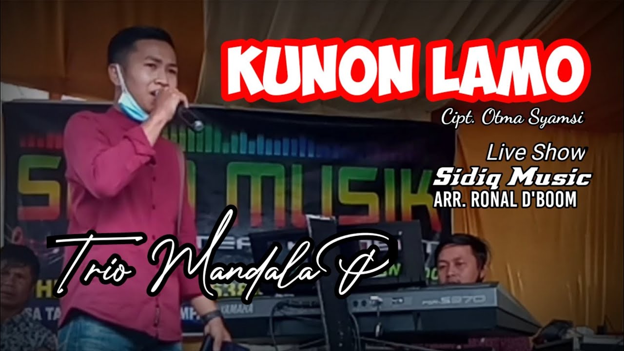Lagu Zal Anen KUNON LAMO &reg; Cipt. Atma Syamsi || Voc. Trio Mandala_Arr. Ronal D'Boom Live Show Sidiq