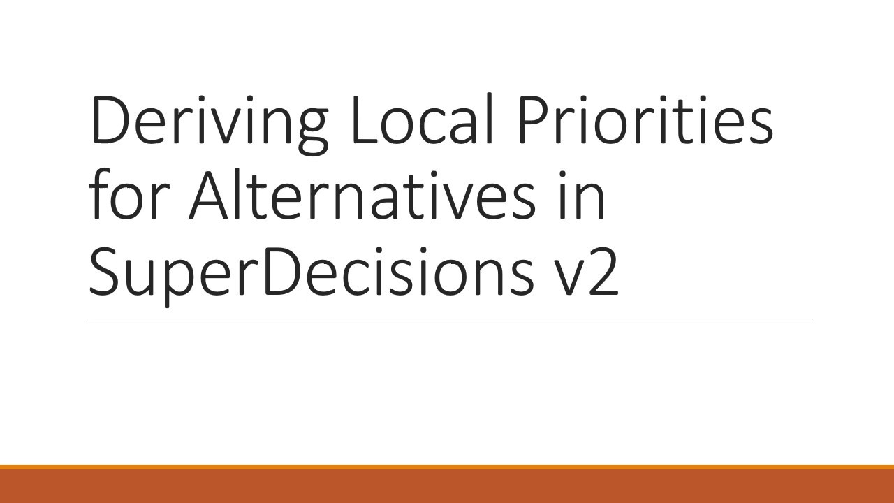 3.3. Deriving Local Priorities for Alternatives in Super Decisions v2