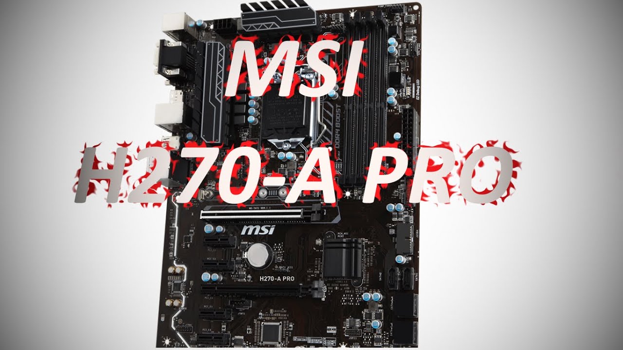 Диагностируем  MSI H270- A Pro. И еще немножечко про последовательность запуска.