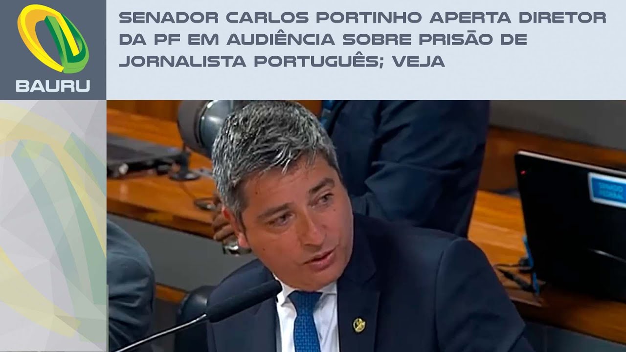 Senador Carlos Portinho aperta diretor da PF em audiência sobre prisão de jornalista português; veja