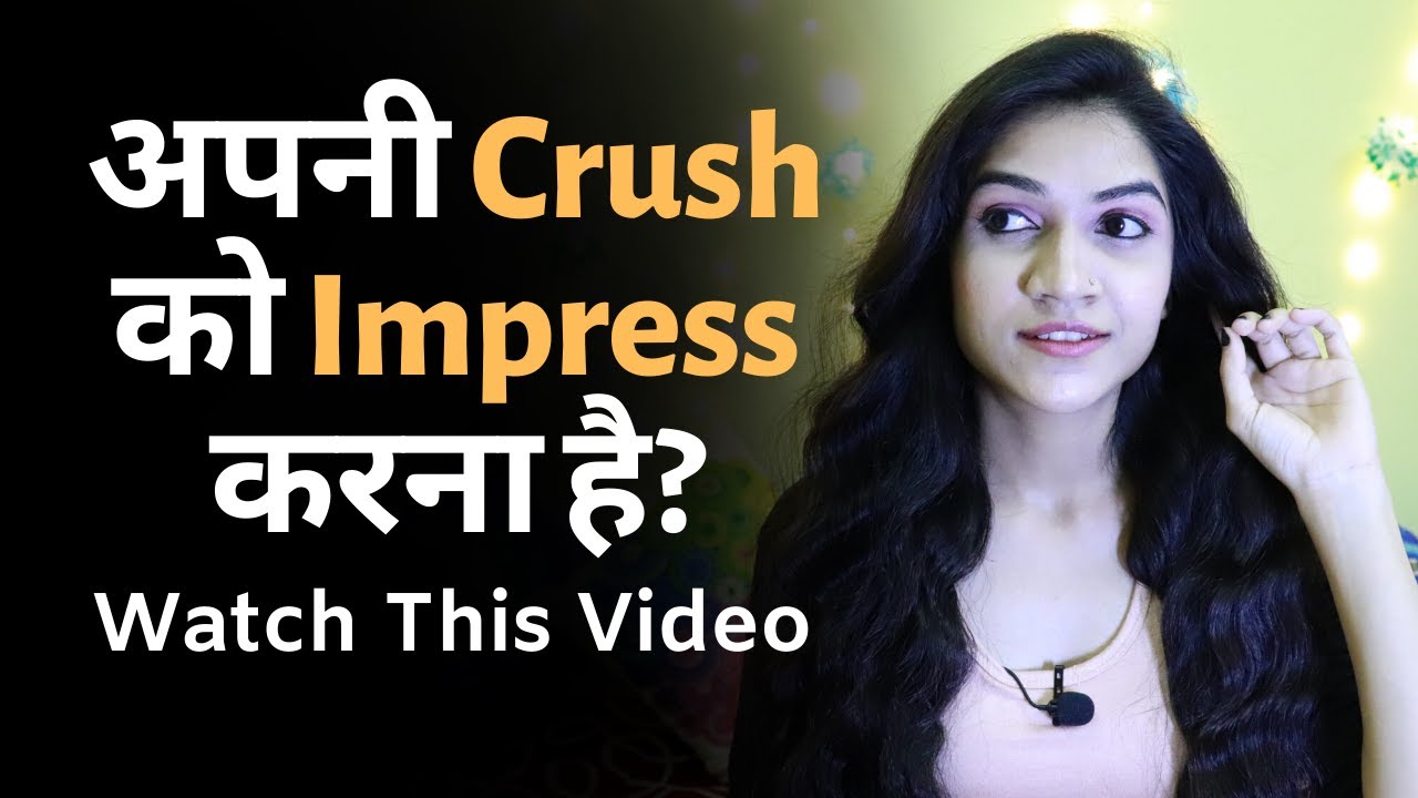 How To IMPRESS A GIRL - 9 Tips | How To MAKE A GIRL LIKE YOU | Mayuri Pandey