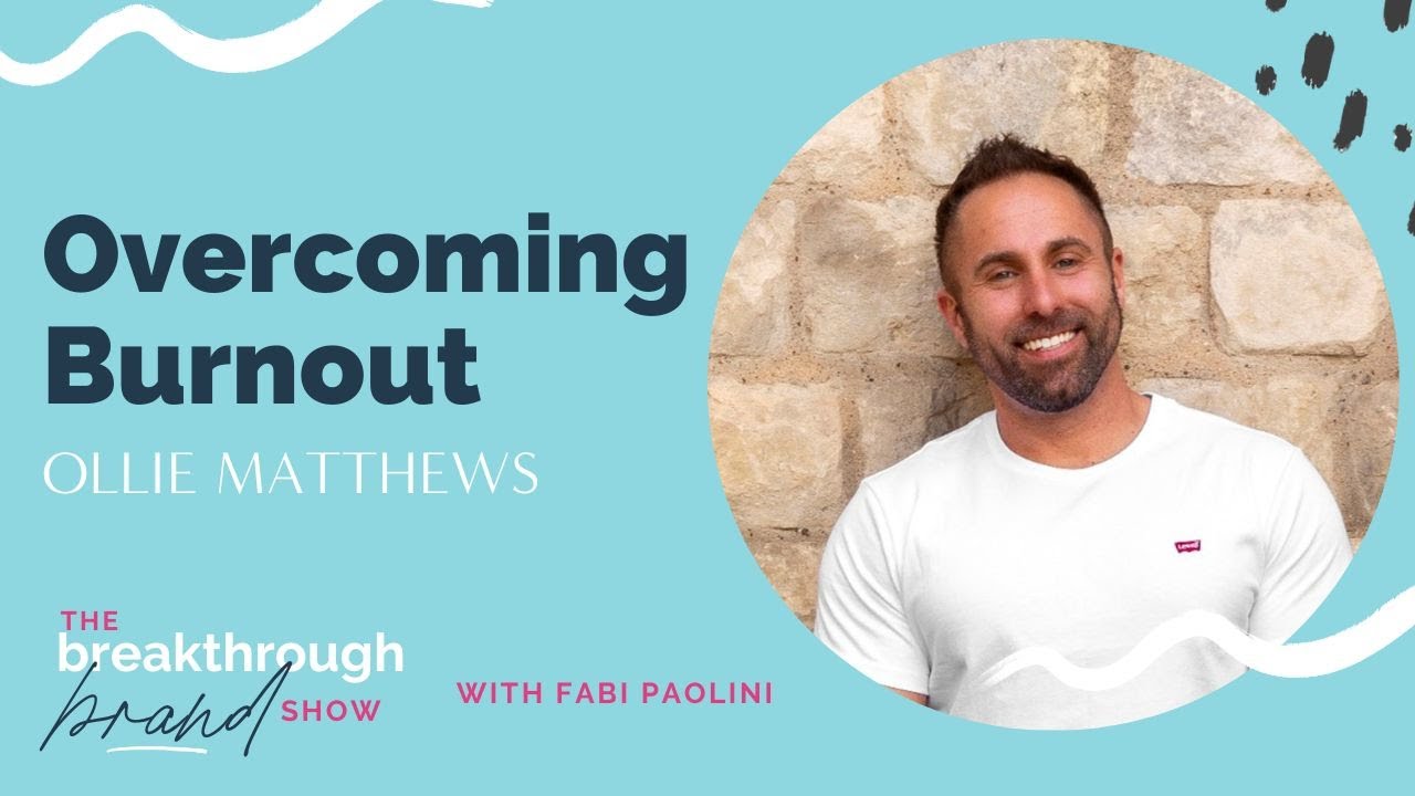 Episode 001: Overcoming Burnout with Ollie Matthews