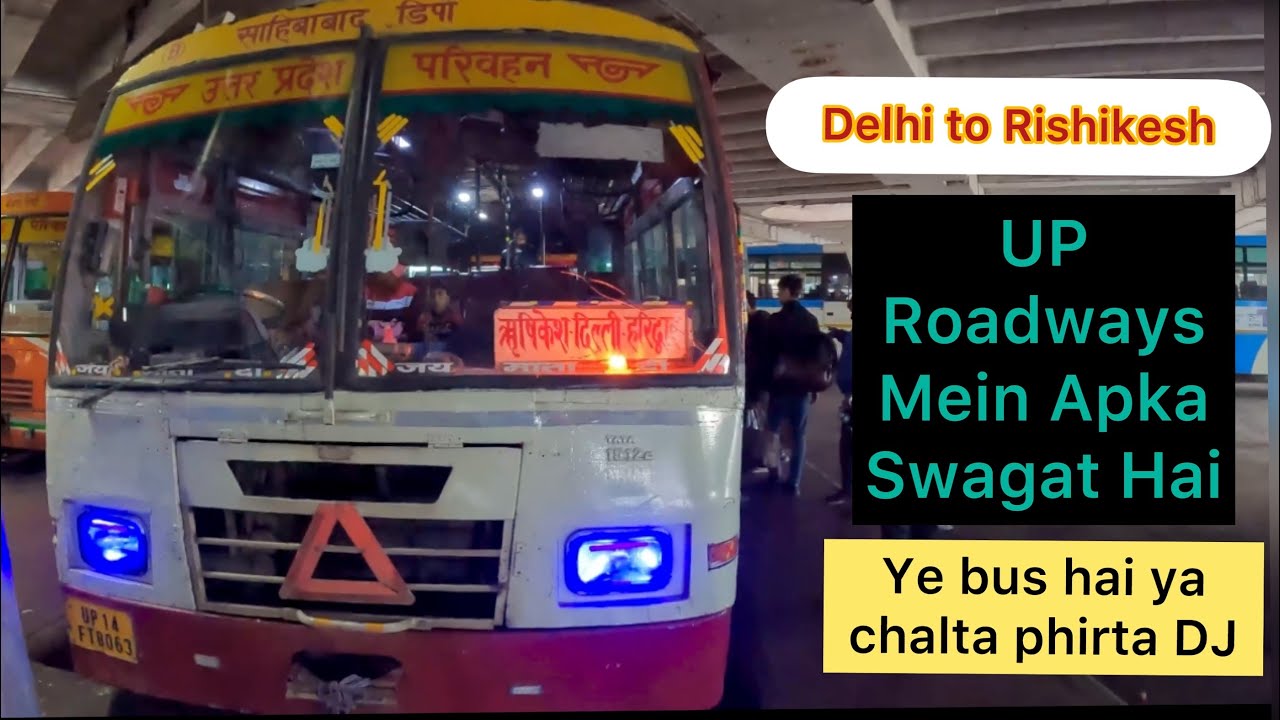Delhi To Rishikesh By Bus |  Delhi To Rishikesh By UP Roadways Bus | Bus Journey | Road trip | Bus