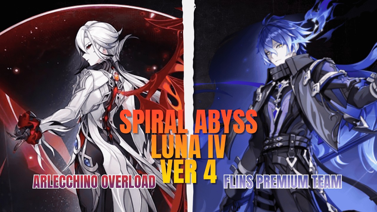 [Spiral Abyss Luna IV ver 4] Arlecchino Overload & Flins Premium Team | Floor 12