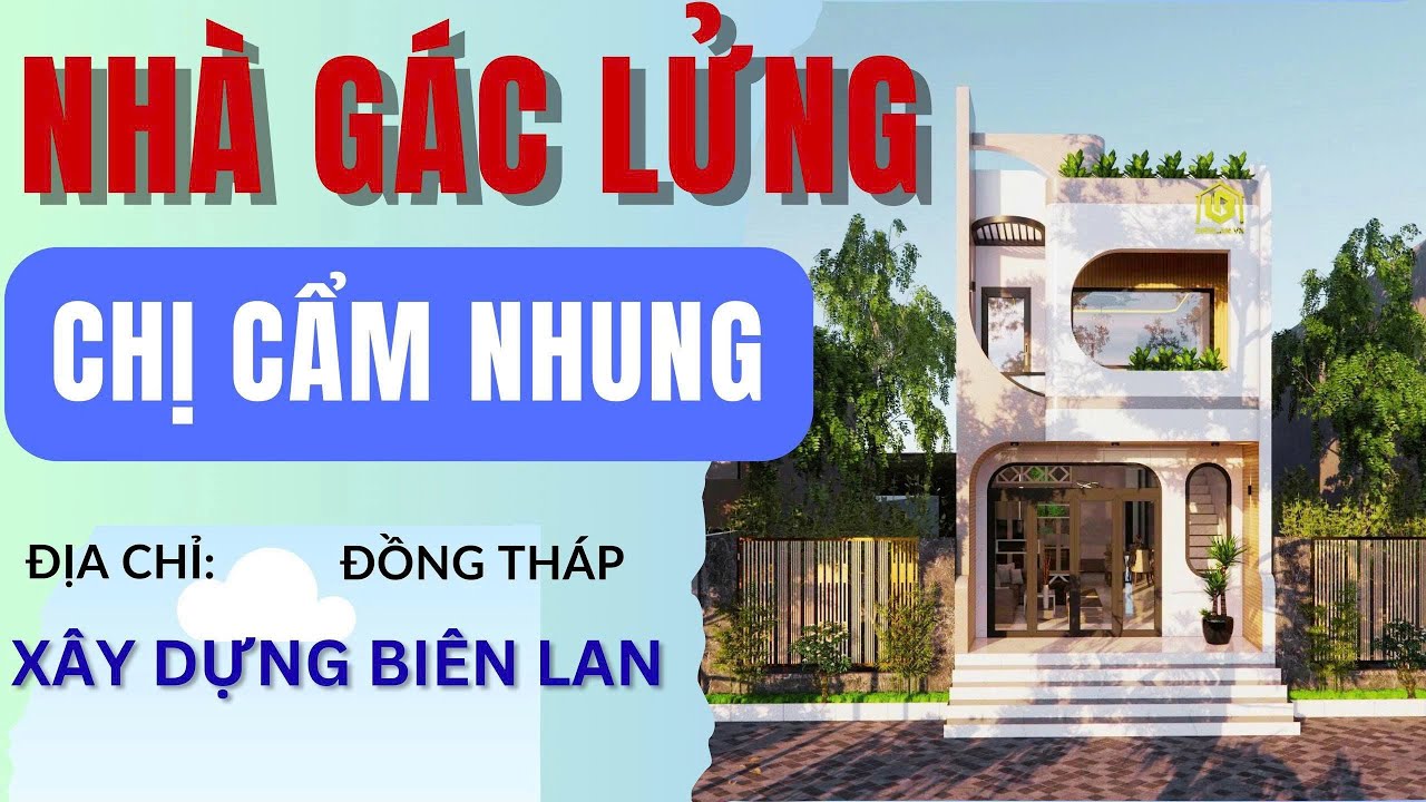 BÀN GIAO NHÀ GÁC LỬNG ĐẸP ĐỒNG THÁP CHỊ CẨM NHUNG - XÂY DỰNG BIÊN LAN