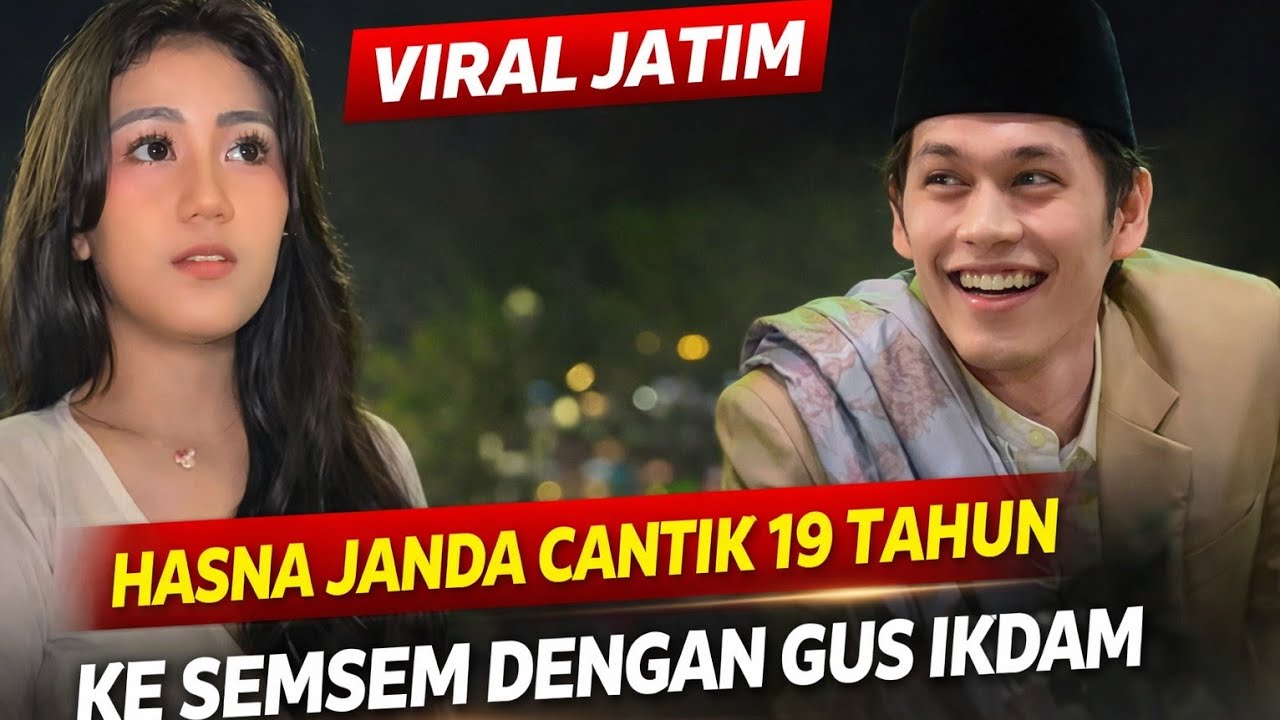 VIRAL‼️MBAK HASNA JANDA 19 TAHUN KESEMSEM SAMA GUS IKDAM JAN BERAT ?