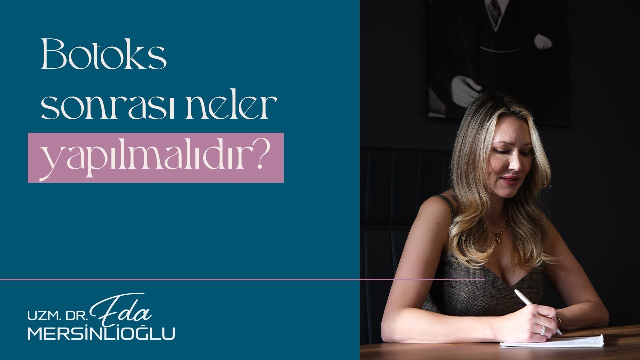 Botoks Sonrası Neler Yapılmalıdır?