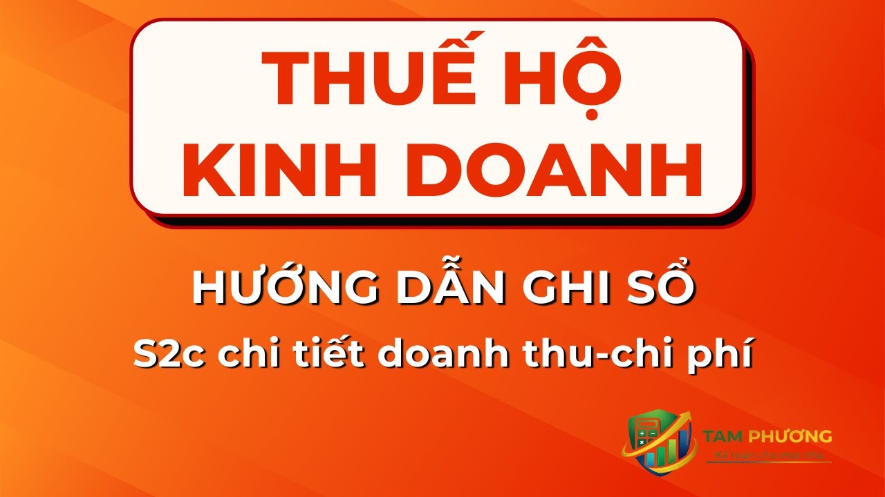 Hướng dẫn ghi Mẫu số S2c HKD Sổ chi tiết doanh thu chi phí cho hộ kinh doanh