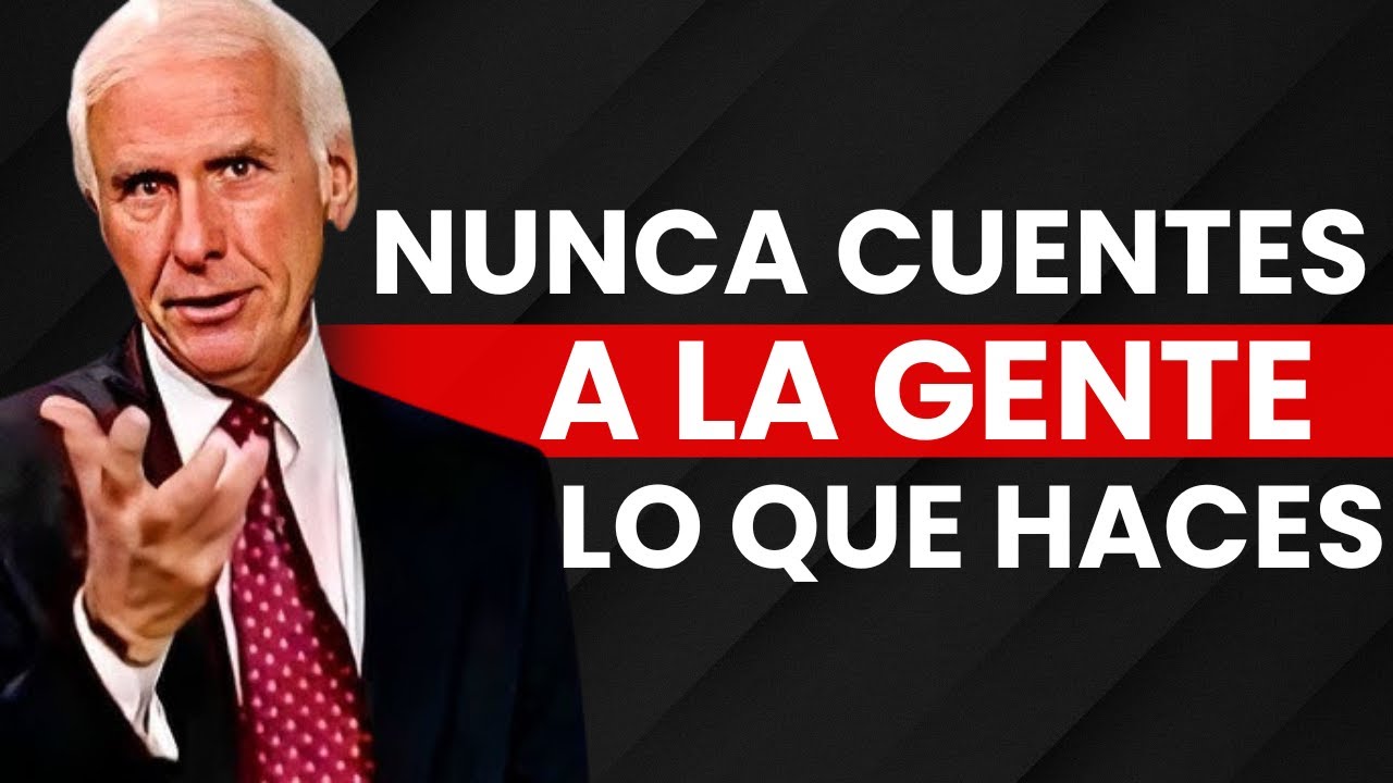 Nunca le digas a la gente lo que haces - Jim Rohn (Motivación)