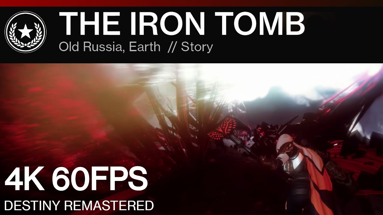 DESTINY REMASTERED | The Iron Tomb - [4K]60FPS