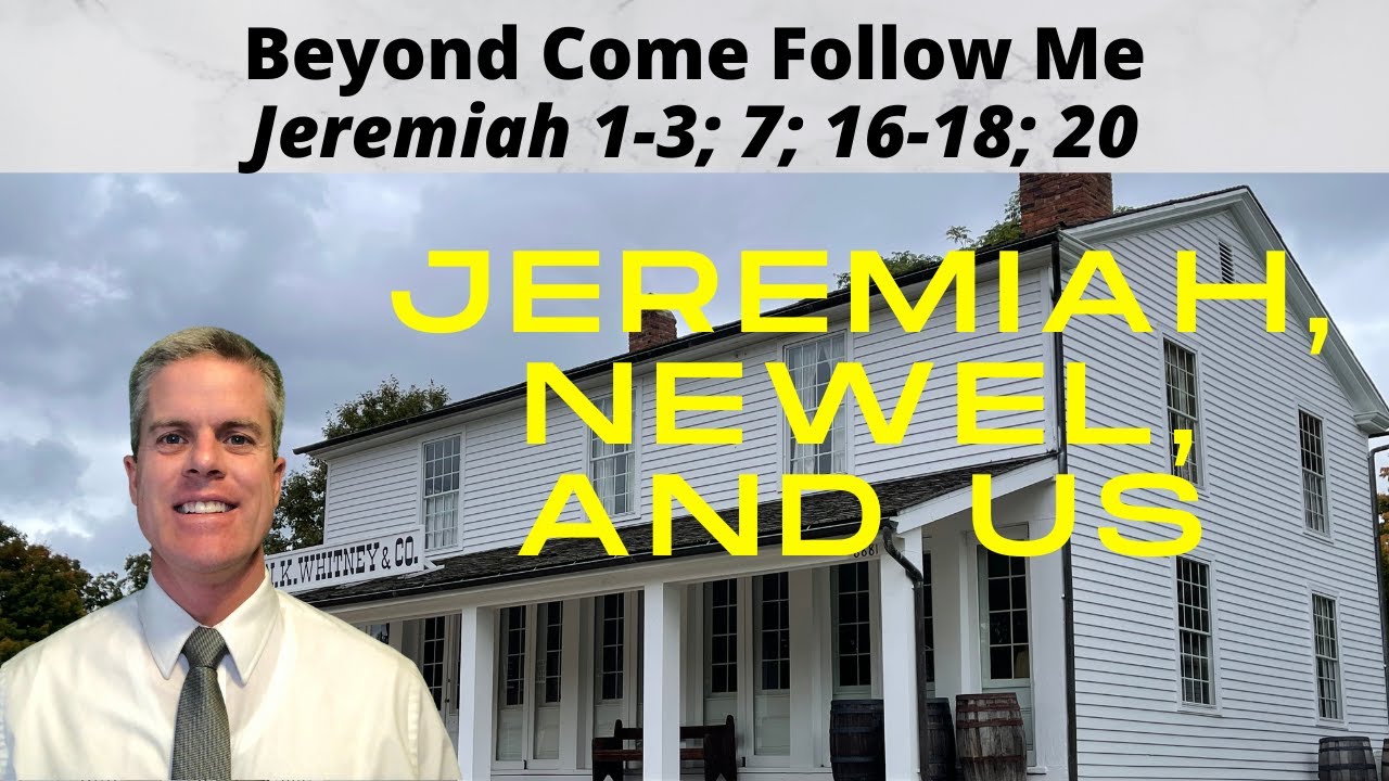 Jeremiah: Beyond Come Follow Me
