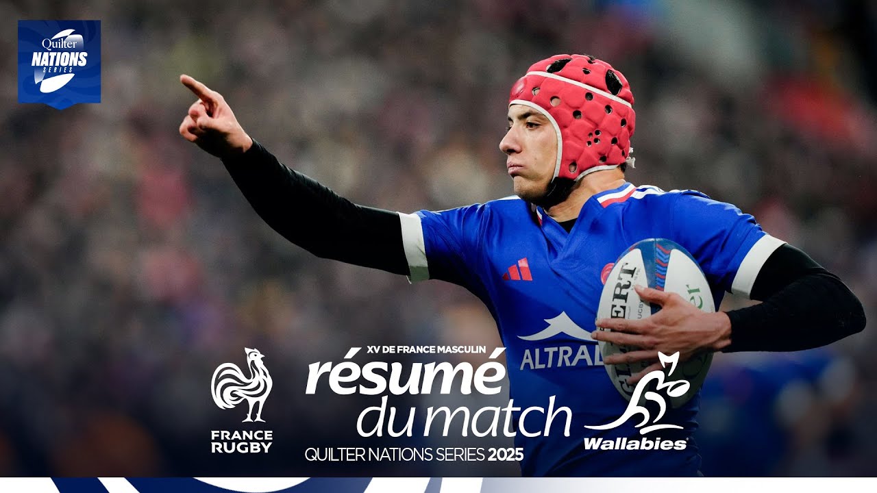 XV de France - Le r&eacute;sum&eacute; complet de France-Australie (QNS 2025)