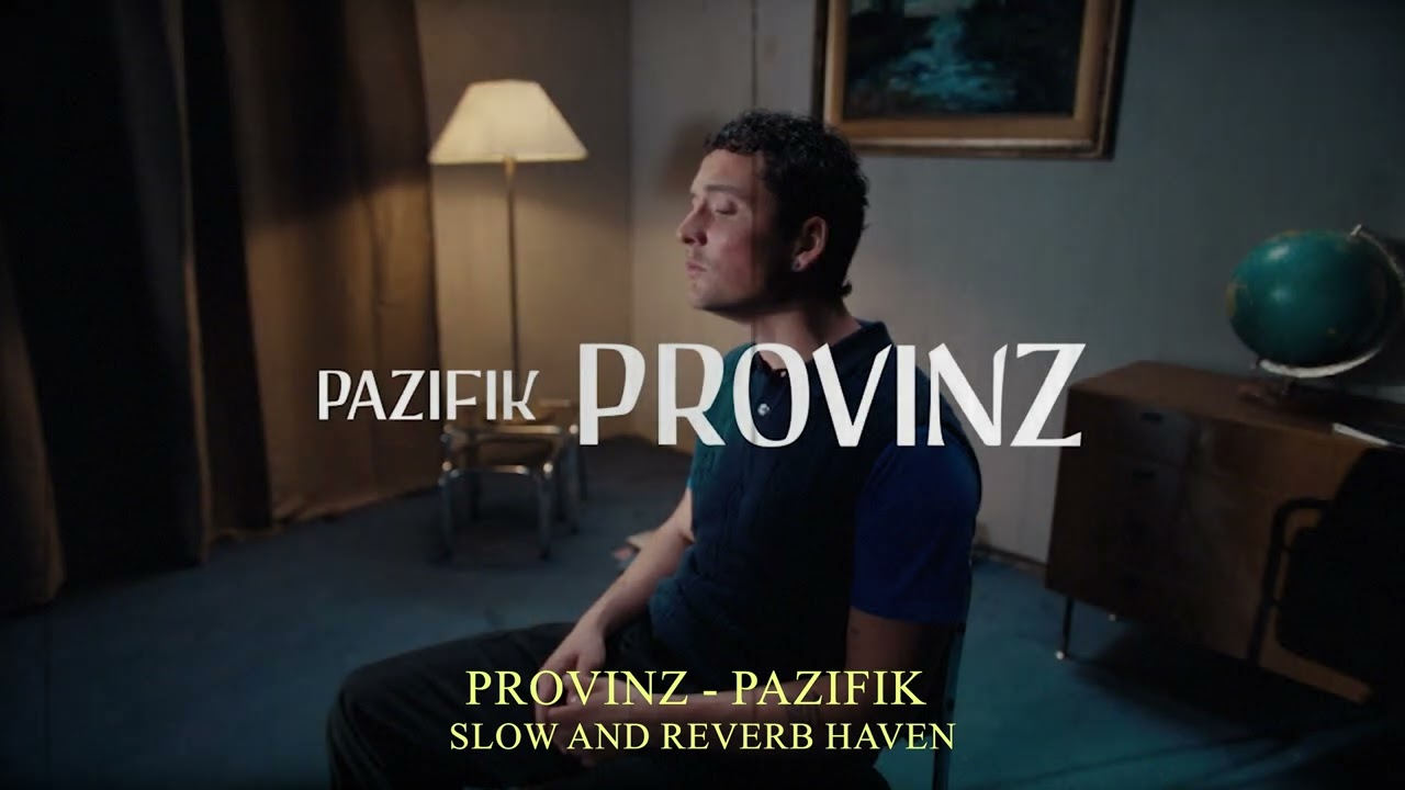 Provinz - Pazifik | Slow and Reverb | Relaxing Remix | 4K | HD