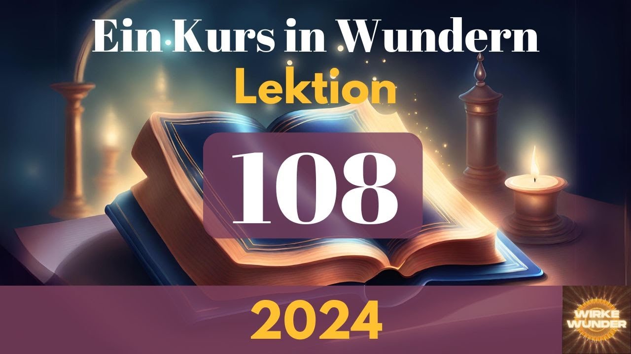 💖 Lektion 108 - Geben und Empfangen sind in Wahrheit eins. | Ein Kurs in Wundern