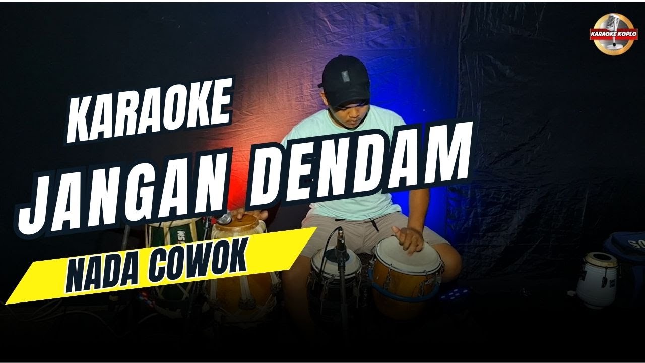 JANGAN DENDAM KARAOKE NADA COWOK PRIA VERSI KOPLO