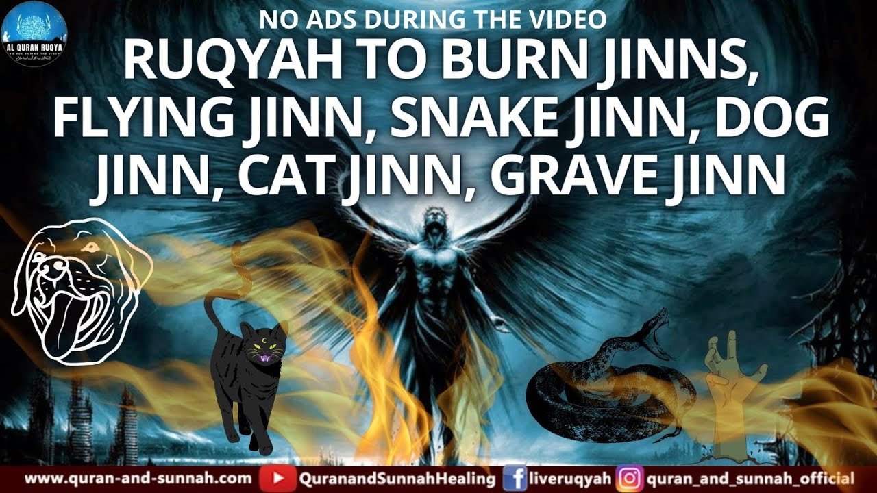 ULTIMATE AL QURAN RUQYAH TO BURN JINNS, FLYING JINN, SNAKE JINN, DOG JINN, CAT JINN, GRAVE JINN.