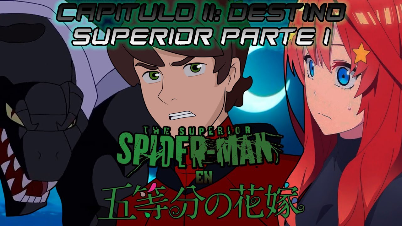 Superior Spider-Man en Go Toubun no Hanayome - Capitulo 11 [FANFIC]