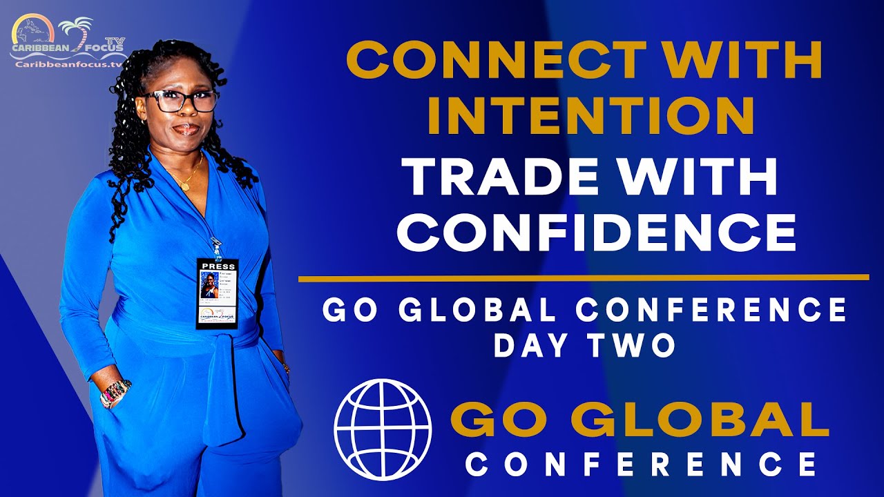 Connect with Intention, Trade with Confidence &ndash; Go Global Conference Day Two