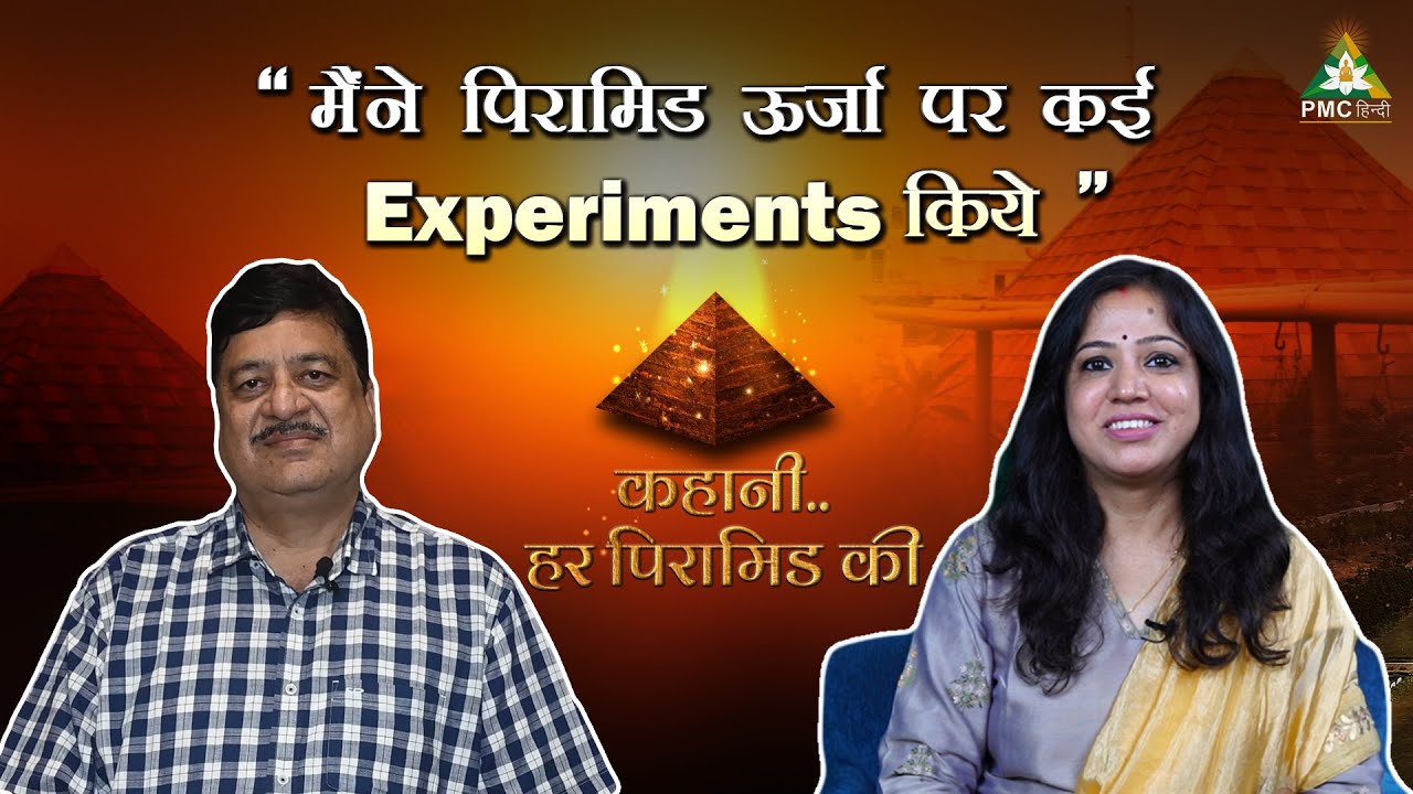 'Pyramid Experiments' Part 2 | Kaahani Har Pyramid Ki with Satish Agrawal | Pyramid Energy