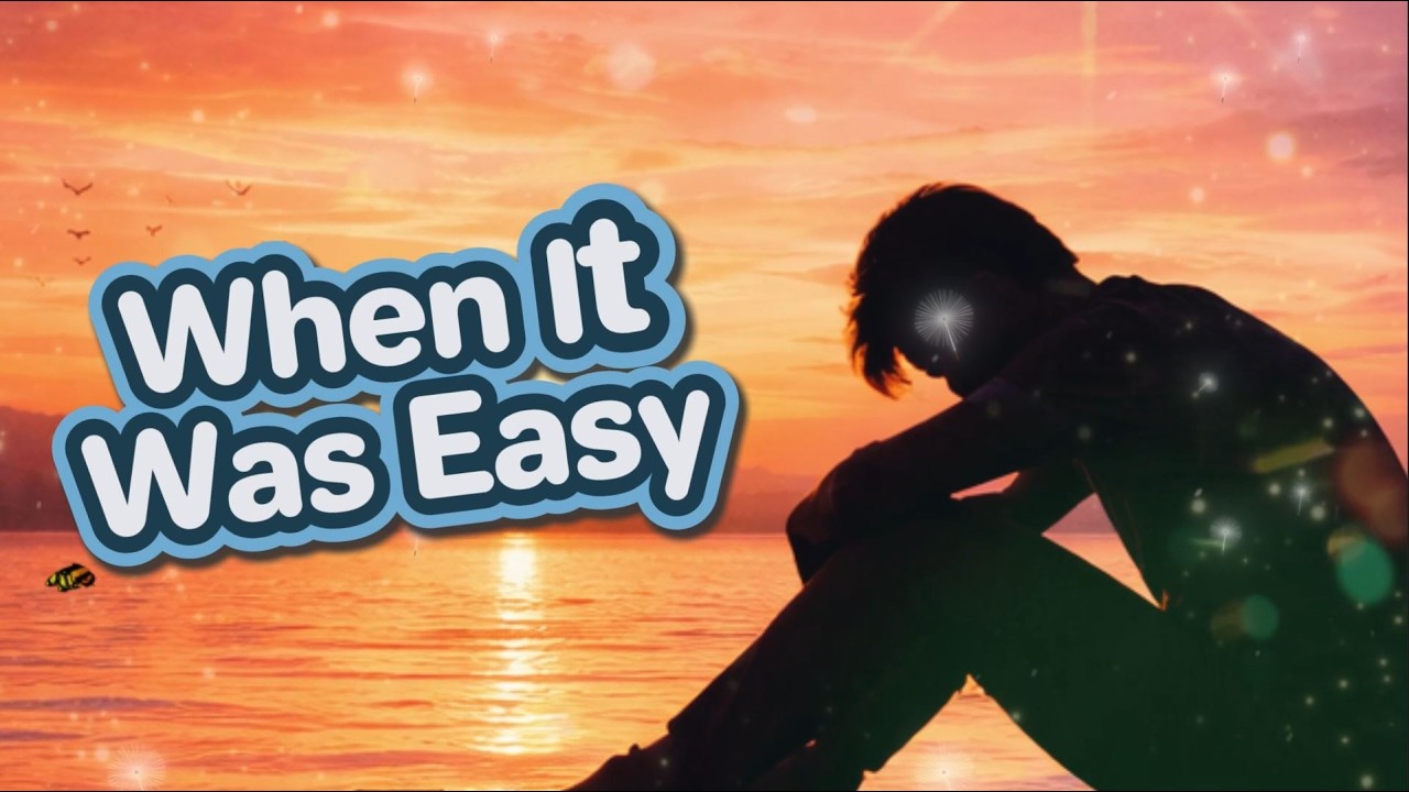 When It Was Easy 🤍 | Emotional Nostalgic Song