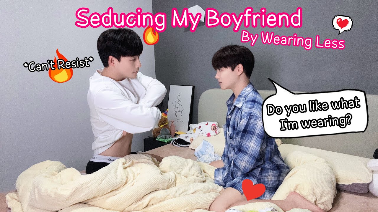 Reasons Why I Can't Change In Front Of Boyfriend💋Seducing Prank *Naughty Boys*[Gay Couple BL]