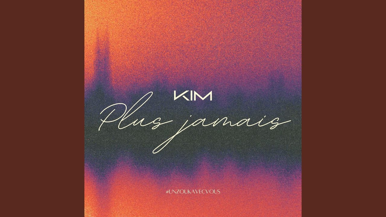 Plus jamais (#UnZoukAvecVous)