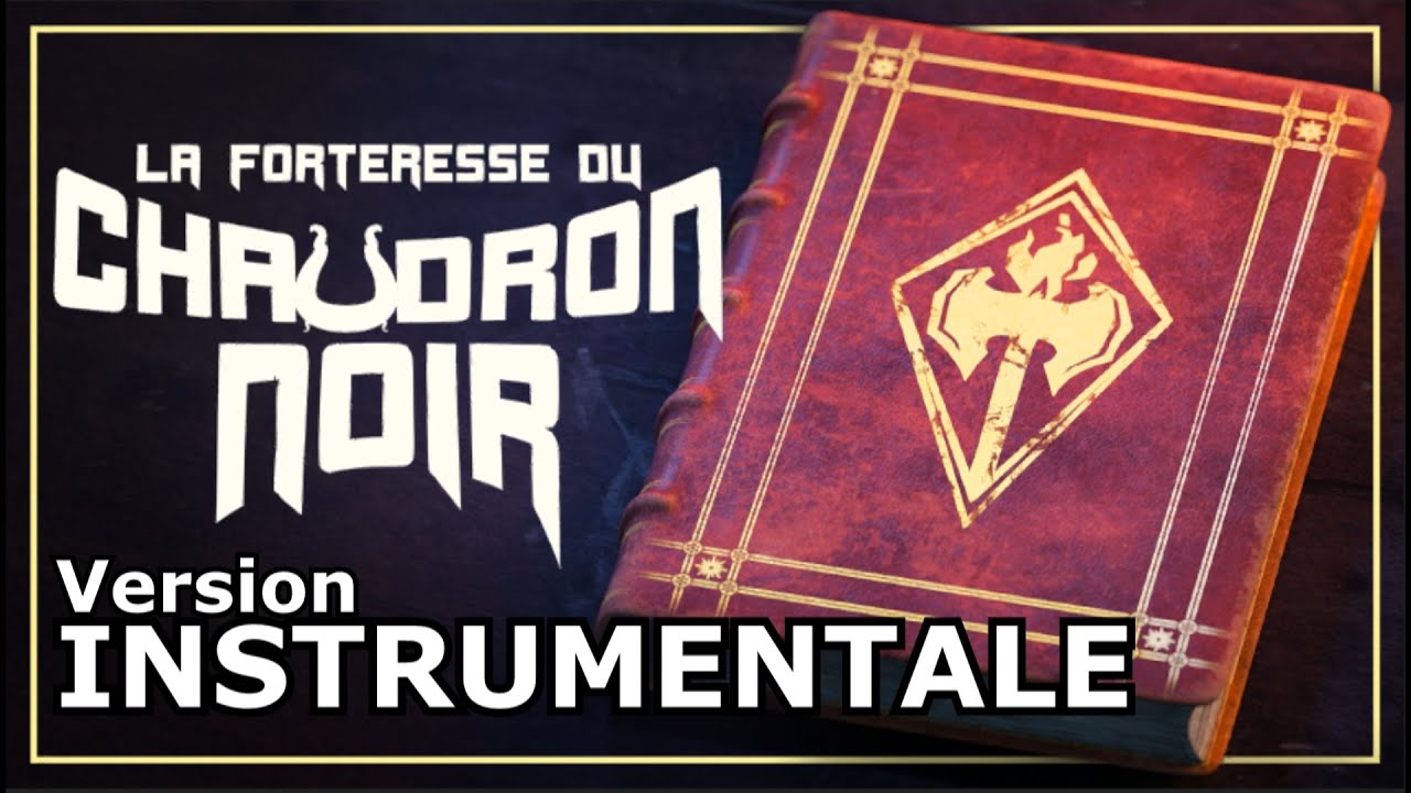 LA FORTERESSE DU CHAUDRON NOIR - Version INSTRUMENTALE