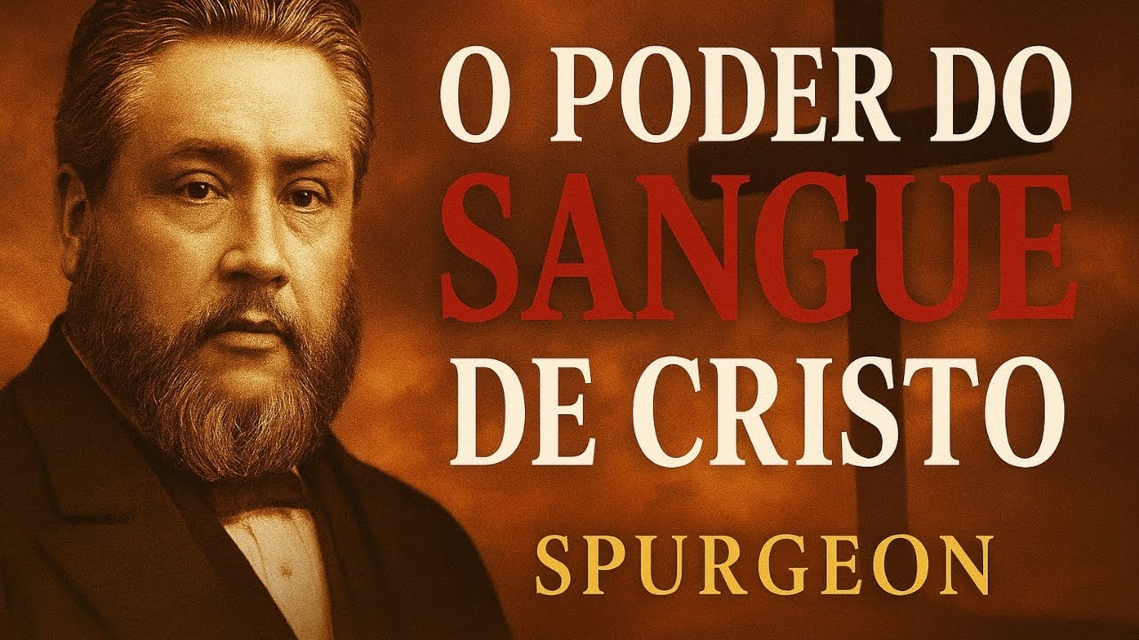 O Poder do Sangue de Cristo | Charles Spurgeon