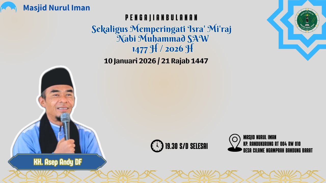 CERAMAH KH. ASEP ANDI DF (PANGERSA AKANG MT) ISRA MI'RAJ DI MASJID NURUL IMAN  KBB