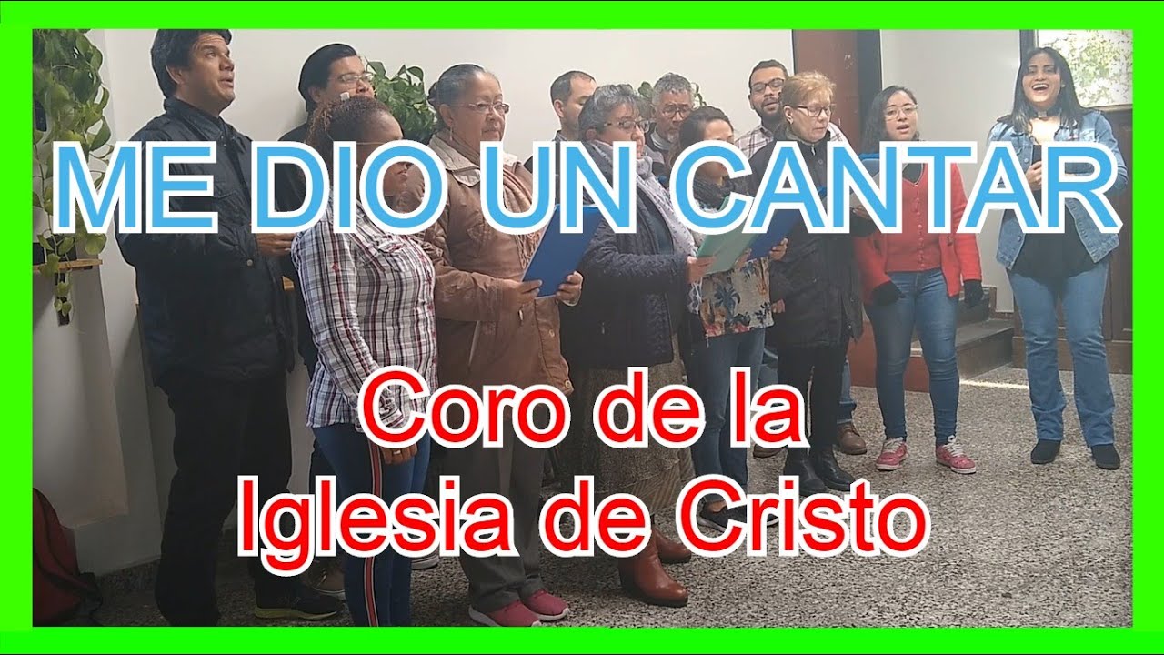 ME DIO UN CANTAR - Coro de la Iglesia de Cristo || Cantos Espirituales Acapella