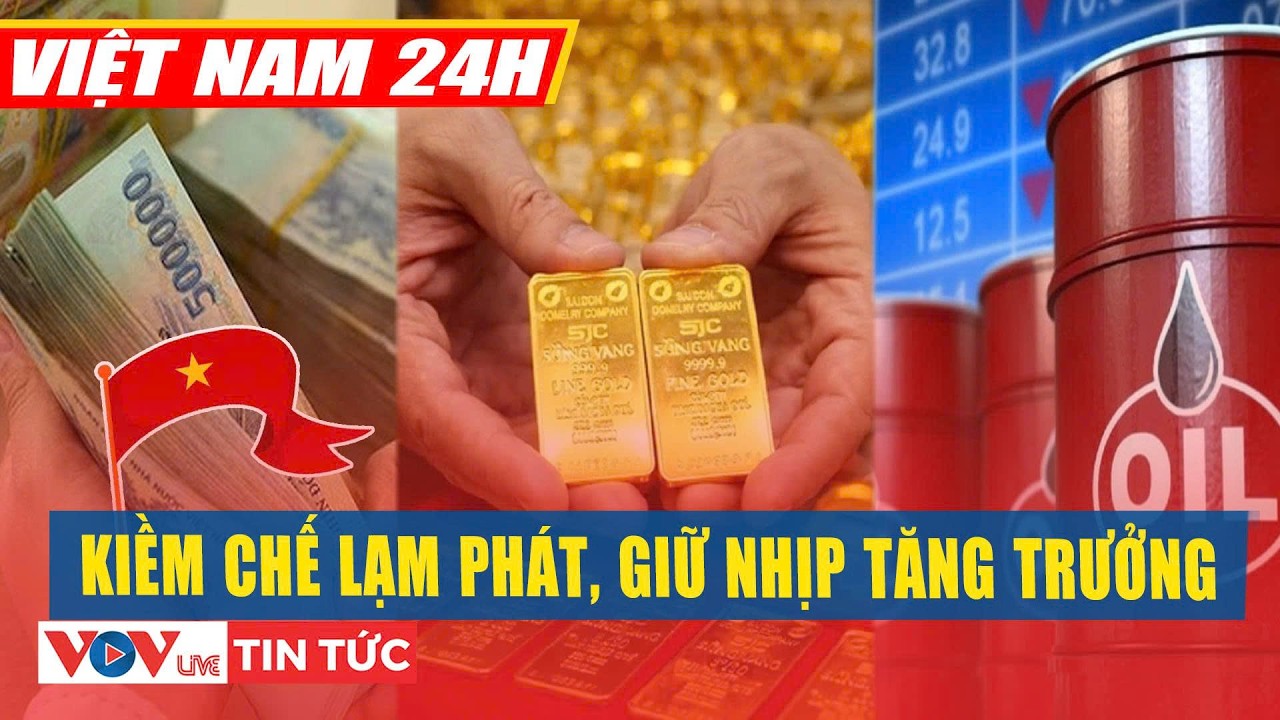 Kiểm soát lạm phát năm 2026: Giám sát chặt biến động thị trường, bình ổn giá xăng dầu | VOVLive