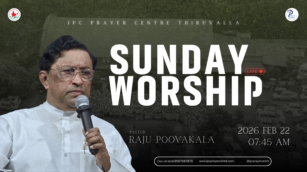 SUNDAY WORSHIP |22-02-2026 | PR. RAJU POOVAKALA | IPC PRAYER CENTRE THIRUVALLA
