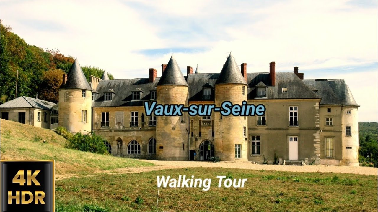 Vaux-sur-Seine , Yvelines , France 4KHDR | Walk Tour 4KHDR , ParisWalks 4KHDR