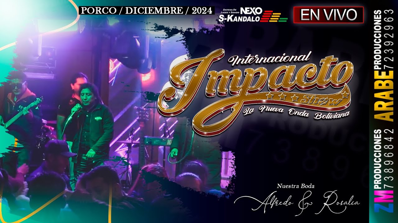 Impacto Show en Vivo 2024 / Porco / Nuestra Boda Alfredo & Rosalia