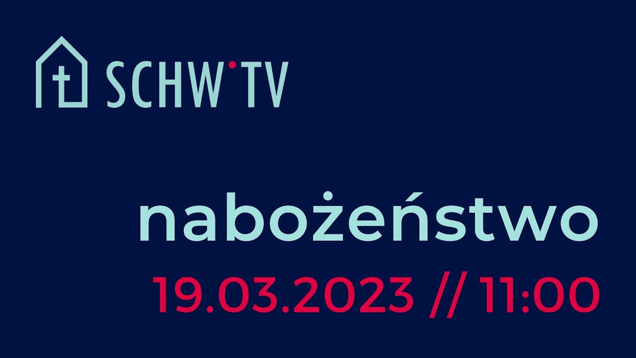 SCHW.TV // Nabożeństwo 19.03.2023