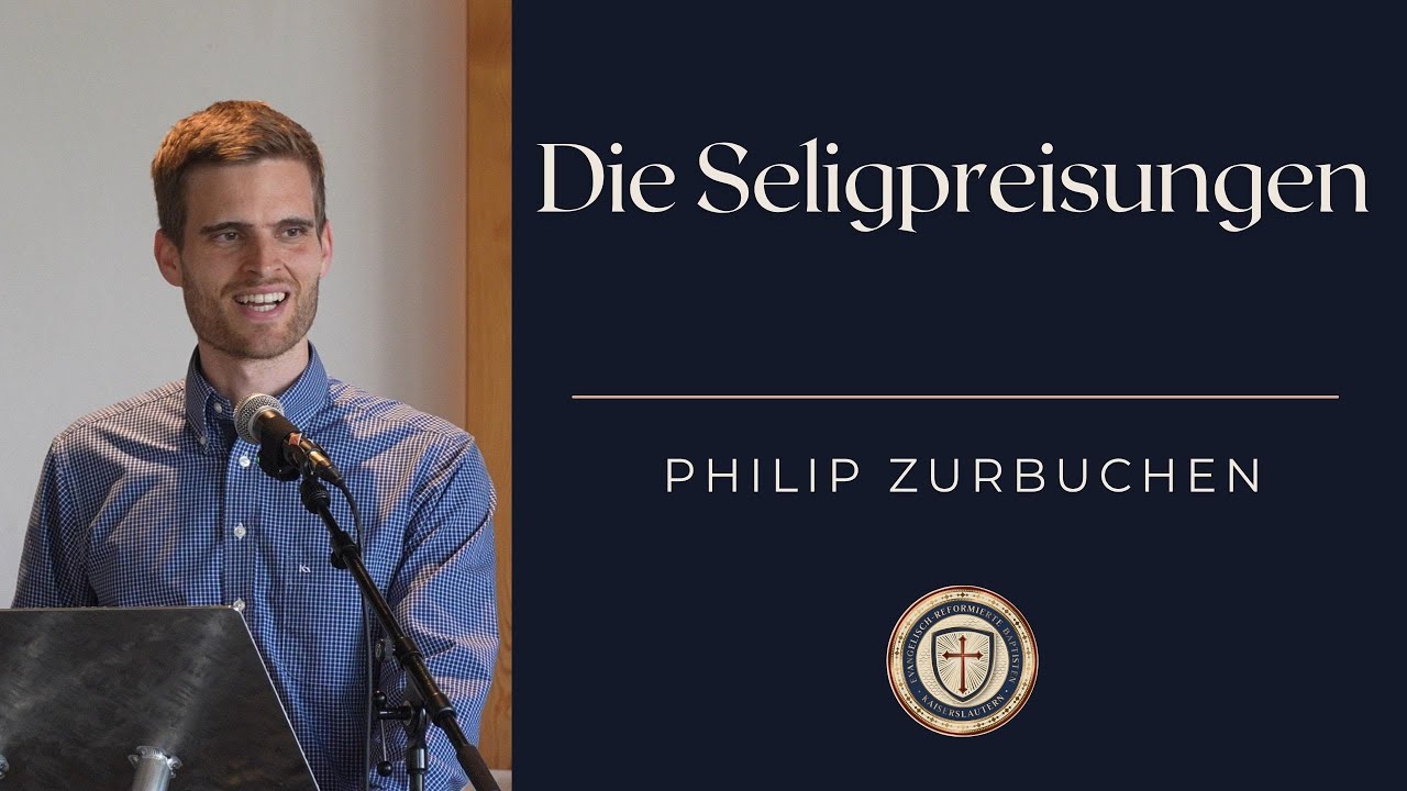 Die Seligpreisungen | Matthäus 5 | Philip Zurbuchen