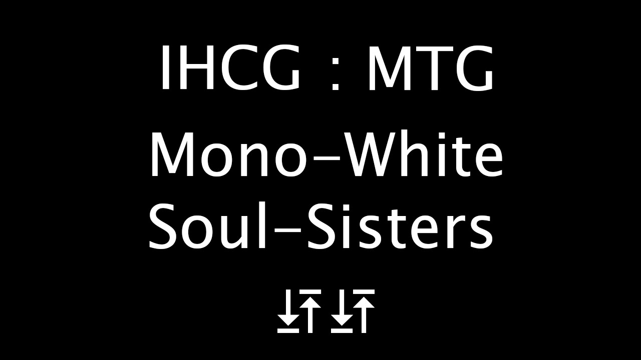 MTG - Mono-White Soul Sisters