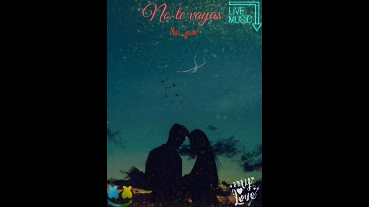 Nai_quel - No te vayas👩🏼‍🤝‍👨🏾 (Audio Oficial)