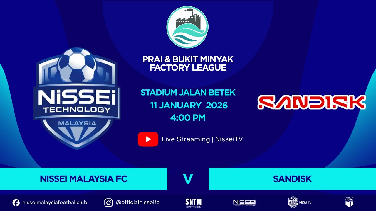 PERAI FACTORY LEAGUE 2025 | Nissei FC V Sandisk