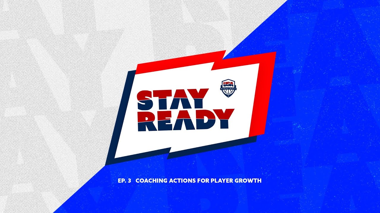 USA BASKETBALL YOUTH AND SPORT PODCAST SERIES // EP 3: PLAYER GROWTH