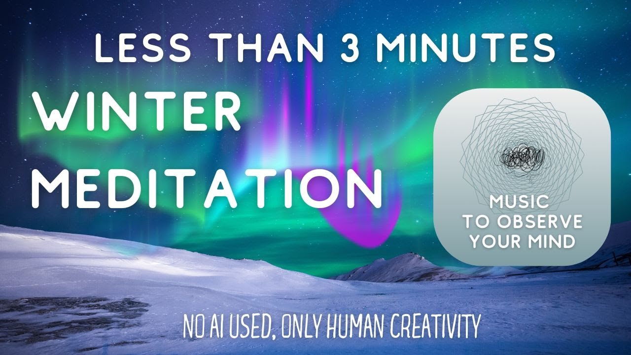 Short Winter Meditation Music| No AI Used | Music to Observe Your Mind