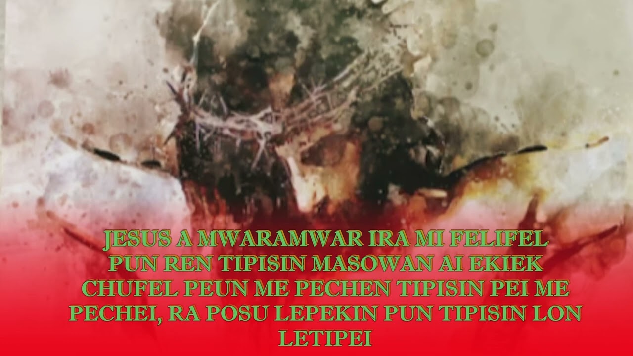 Chuukese Church Song/Jesus a mwaramwar